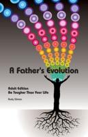 A Father's Evolution: Adult Edition - Be Tougher Than Your Life