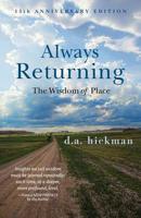 ALWAYS RETURNING: The Wisdom of Place