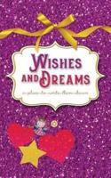 Wishes and Dreams