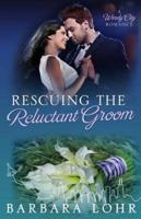 Rescuing the Reluctant Groom: A Heartwarming Romance