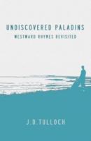 Undiscovered Paladins: Westward Rhymes Revisited