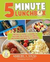 5-Minute Lunchbox: The Busy Family's Guide to Packing Deliciously Simple, Kid-Approved Healthy Lunches
