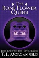 The Bone Flower Queen (The Bone Flower Trilogy Book 2)