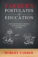 Farber's Postulates of Education