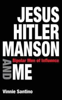 Jesus, Hitler, Manson and Me