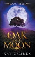 The Oak and the Moon