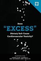 Does "Excess" Dietary Salt Cause Cardiovascular Toxicity?