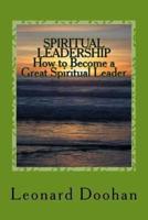 Spiritual Leadership How to Become a Great Spiritual Leader