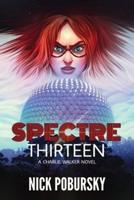 Spectre Thirteen: A Charlie Walker Novel