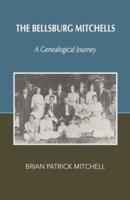 The Bellsburg Mitchells: A Genealogical Journey