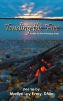 Tending the Fire