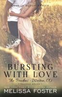 Bursting With Love (Love in Bloom: The Bradens)