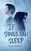 If Souls Can Sleep
