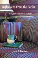 Reflections from the Parlor: A Pilgrim's Spiritual Journey