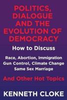 Politics, Dialogue and the Evolution of Democracy