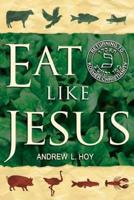 Eat Like Jesus