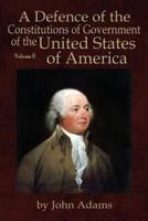 A Defence of the Constitutions of Government of the United States of America: Volume II