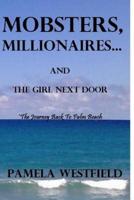 MOBSTERS, MILLIONAIRES...And The Girl Next Door