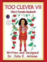 Too Clever VII: Cleo's Tomato's Sandwich