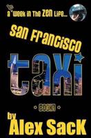 San Francisco Taxi: A 1st Week in the Zen Life...: