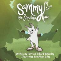Sammy The Snowshoe Hare