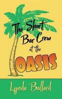 The Short Bar Crew at the Oasis