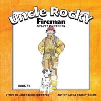 Uncle Rocky, Fireman: Sparky Protects