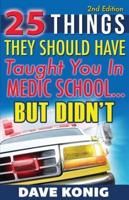 25 Things They Should Have Taught You in Medic School... But Didn't