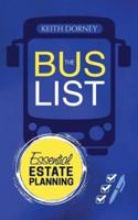 The Bus List-Essential Estate Planning: Including Wills, Trusts, Durable Powers, Beneficiary Deeds, TODs and PODs, Plus Organizing and Securing Your Records