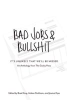 Bad Jobs &  Bullshit