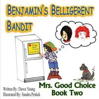 Benjamin's Belligerent Bandit