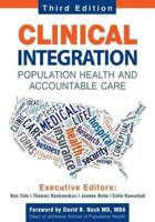 Clinical Integration. Population Health and Accountable Care, Third Edition