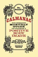 DR. DEAH'S CALMANAC:  YOUR INTERACTIVE MONTHLY GUIDE FOR CULTIVATING A POSITIVE BODY IMAGE