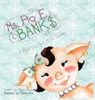 Ms. Pig E. Banks