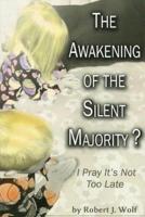 The Awakening of the Silent Majority?