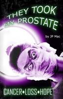 They Took My Prostate