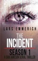 The Incident - Season 1 - A Sam Jameson Serial Thriller