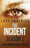 The Incident - Season 2 - A Sam Jameson Serial Thriller