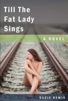 Till the Fat Lady Sings