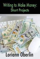 Writing to Make Money: Short Projects