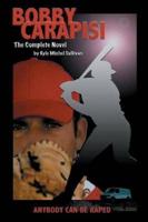 Bobby Carapisi: The Complete Novel