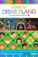 Going To Disneyland - A Guide for Kids & Kids at Heart