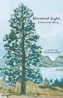 Diamond Light: A Chewelah Story