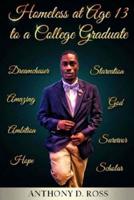 Homeless at Age 13 to a College Graduate