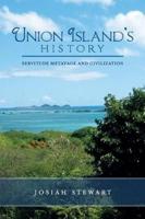 UNION ISLAND'S HISTORY Servitude Metayage And Civilization