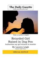 Retarded Girl Raised in Dog Pen