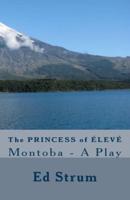 The Princess of ÉLEVÉ: Montoba - A Play