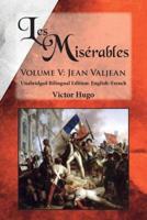 Les Misérables, Volume V: Jean Valjean: Unabridged Bilingual Edition: English-French