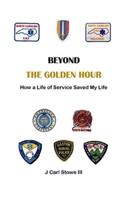 Beyond The Golden Hour: How a Life of Service Saved My Life