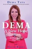 Dema: A New Hope